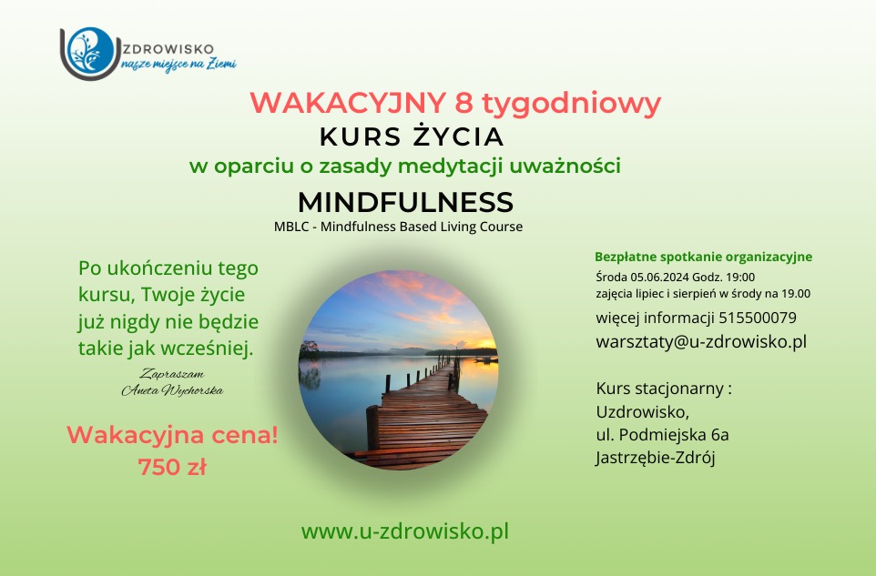05.06.2024 – Wakacyjny Kurs Życia w oparciu o zasady uważnościMBLC (Mindfulness Based Living Course)