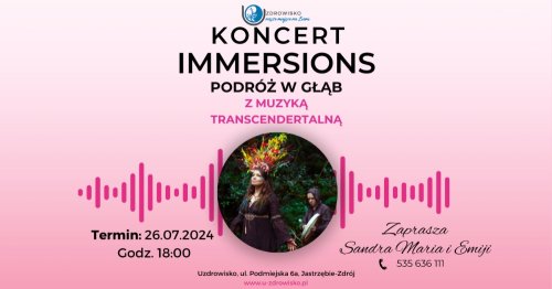 26 lipca 2024 - Koncert "Immersions - Podróż w Głąb" z muzyką transcendentalną