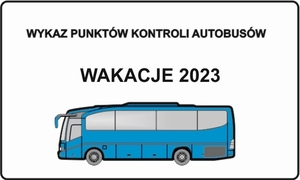 Wykaz miejsc prowadzenia kontroli autobusów - Wakacje 2023