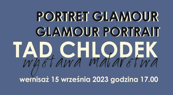 "Portret glamour" - Tad Chlodek