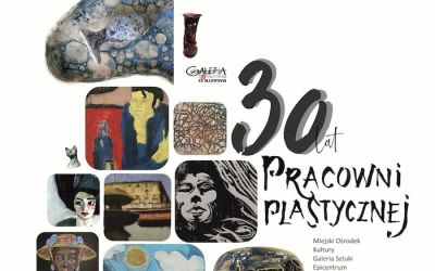 "30 lat Pracowni Plastycznej" działającej w Domu Zdrojowym
