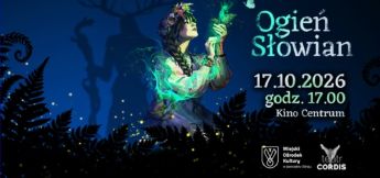 „OGIEŃ SŁOWIAN” - 17 października 2026 r. Kino „CENTRUM” godz. 17:00