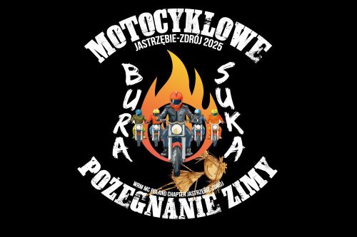 Motocyklowe Pożegnanie Zimy &bdquo;Bura Suka&rdquo; - sobota 5 kwietnia 2025 r.