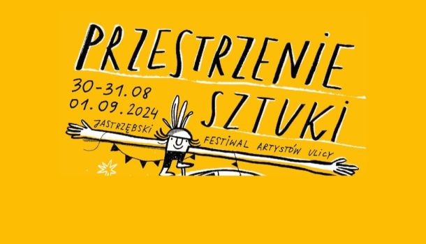 Przestrzenie Sztuki - Jastrzębski Festiwal Sztuki Ulicy od 30 sierpnia do 1 września