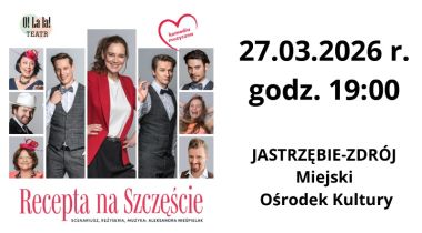 „Recepta na Szczęście” - 27 marca 2026 r. godz. 19:00 Kino „Centrum”
