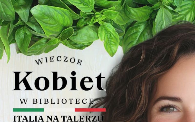 Wieczór Kobiet w Bibliotece -  Italia na talerzu -  6 marca o godz. 18:00 w Bibliotece Głównej.