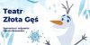 „Kraina Lodu”  w wykonaniu zespołu teatralnego Złota Gęś - 3 lutego 2026 r. godz. 10:00 Dom Zdrojowy, ul. Witczaka 5.