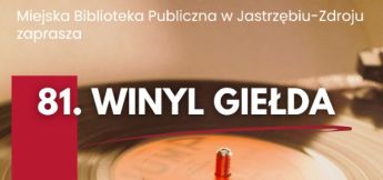 81. WINYL GIEŁDA w sobotę, 14 lutego o godzinie 10:00 w Bibliotece Głównej.
