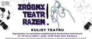 Kulisy Teatru - 14.03.2026 oraz 15.03.2026 w godz. 10:00 – 13:00 (2 spotkania) w Domu Zdrojowym.