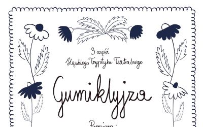 Premiera spektaklu GUMIKLYJZA - 3. część Śląskiego Tryptyku Teatralnego