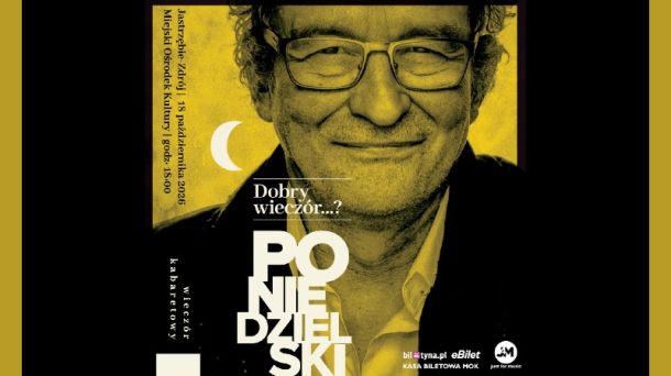 Andrzej Poniedzielski „Dobry wieczór...?” 18 października 2026 r. godz. 18:00