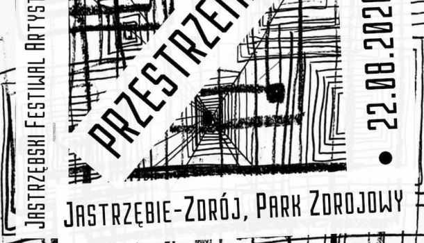 III Jastrzębski Międzynarodowy Festiwal Artystów Ulicy i Sceny - Przestrzenie Sztuki już 22 sierpnia 2026 roku Park Zdrojowy
