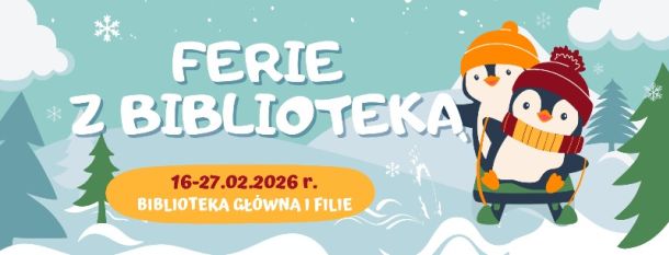 Ferie z Biblioteką 2026 - Warsztaty odbywać się będą od poniedziałku do piątku o godz. 11:00