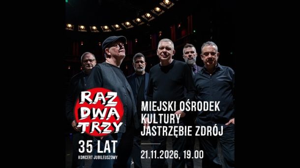 21 listopada 2026 r. o godz. 19:00 w Jastrzębiu - Zdroju wystąpi zespół Raz, Dwa, Trzy.
