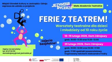 Językowi Rycerze – bezpłatne warsztaty teatralne dla dzieci i młodzieży - Ferie w Domu Zdrojowym