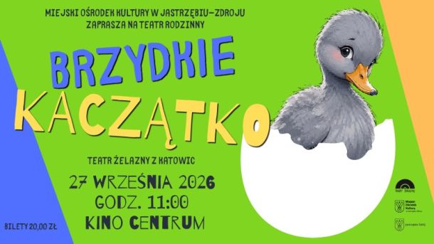 „Brzydkie Kaczątko”  w wykonaniu Teatru Żelaznego z Katowic  27.09.2026 r. godz. 11:00 Kino „Centrum”