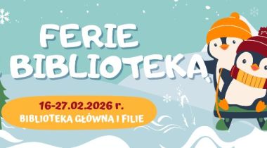 Ferie z Biblioteką 2026 - Warsztaty odbywać się będą od poniedziałku do piątku o godz. 11:00