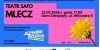 Spektakl dla dorosłych "Mlecz" - Teatr SAFO - 22 lutego 2026 r., Dom Zdrojowy godz. 17:00
