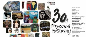 „30 lat Pracowni Plastycznej” dostępna w Galeria Magazyn 22 od 2 do 30 października 2026 r.