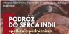 PODRÓŻ DO SERCA INDII - 18 marca w Miejskiej Bibliotece Publicznej w Jastrzębiu-Zdroju