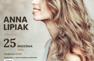 Recital fortepianowy "Muzyka dla duszy” - Anna Lipiak