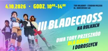 III Bladecross na rolkach - 4 października od godz. 10.00 do godz. 14.00
