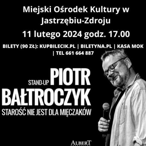 "Starość nie dla mięczaków" stand-up Piotra Bałtroczyka