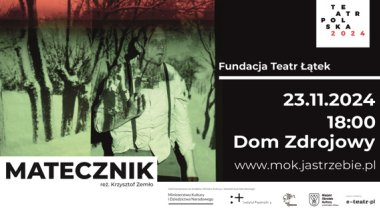 Spektakl "Matecznik" w ramach programu TEATR POLSKA