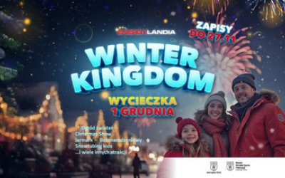 Wycieczka z MOSiR-em do Energylandii - Winter Kingdom