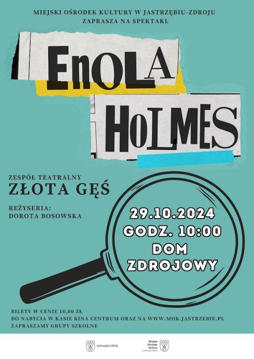 Spektakl teatralny "Enola Holmes" - zespół teatralny Złota Gęś 29.10.2024 r. godz. 10:00 Dom Zdrojow