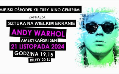 Sztuka na wielkim ekranie - “Andy Warhol. Amerykański sen”