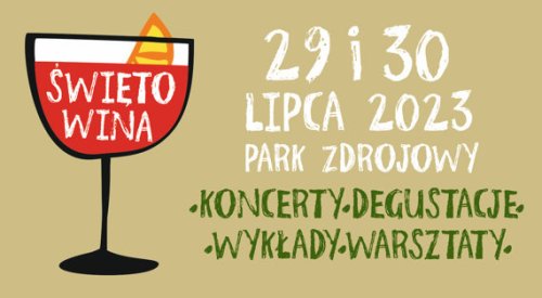 "Święto wina" w Parku Zrojowym 29-30.07.2023