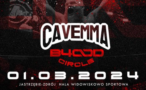 Gala sztuk walki CAVEMMA 4: Blood Circle 1 marca w Jastrzębiu-Zdroju