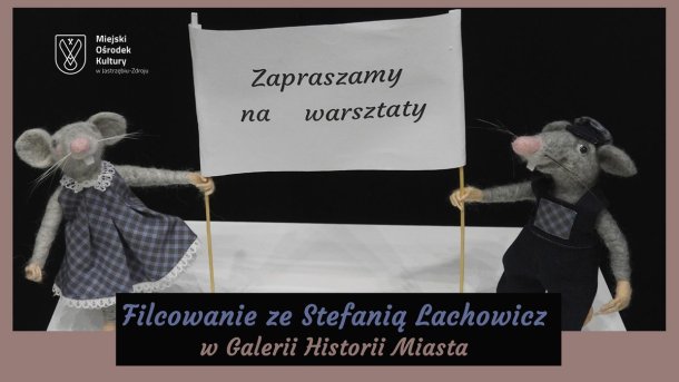 Warsztaty "Filcowanie ze Stefanią Lachowicz" w GHM