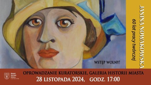 Oprowadzanie kuratorskie po wystawie "Janina Nowakowska - 60 lat pracy twórczej"