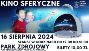 Astronauci, nurkowie i odkrywcy! Kino sferyczne czeka w Parku Zdrojowym!