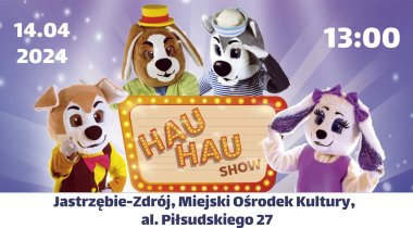 "Hau Hau Show" - interaktywne widowisko dla dzieci - Kino Centrum