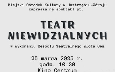 "Teatr Niewidzialnych" spektakl zespołu teatralnego Złota Gęś