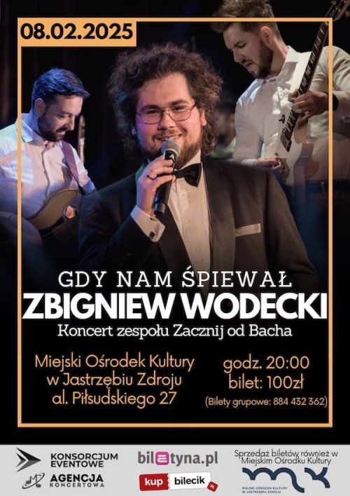 „Gdy nam śpiewał Zbigniew Wodecki” koncert zespołu Zacznij od Bacha  8 lutego 2025 r. godz. 20:00 Kino „Centrum”