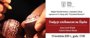 „Tradycje wielkanocne na Śląsku” 15. Przystanek Muzeum w GHM